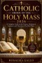 Catholic Order of the Holy Mass 2026: A Complete Guide to the Prayers, Responses, Gestures, and Meaning of the Holy Mass