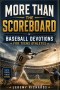 MORE THAN THE GAME FOR TEEN ATHLETES: 30 Short Christian Devotions and Guided Prayers to Build Focus, Resilience, Leadership, and Confidence On and Of