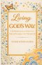 Living God's Way: A 12-Month Faith Journey for Teen Girls
