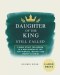 Daughter of the King - Still called: A Bible study for women in a new season of life for purpose, identity and worth in Christ