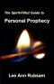 The Spirit-Filled Guide to Personal Prophecy