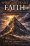 Spirit-Governed Faith : Why Some Mountains Move and Others Do Not