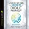 Uncovering the Secrets of Bible Prophecy