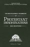 The Encyclopedic Handbook of Protestant Denominations and Deviations: Systematic Analysis of History, Theology, and Contemporary Challenges