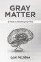 Gray Matter: 8 Weeks to Renewing Your Mind