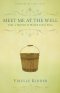 Meet Me At The Well