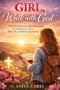Girl, walk with God: A 30-Day Devotional and Reflection Guide for Christian Teen Girls to Build Faith, Confidence, and Purpose