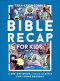 The Bible Recap for Kids