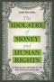 The Idolatry of Money and Human Rights: A Theological Critique of the New Myth of Capitalism