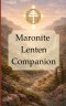 Maronite Lenten Companion