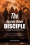 The Upside-Down Disciple : Recovering the Lost Art of Relational Discipleship in a Disconnected World