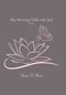 My Morning Talks with God Vol 1: A Seasonal Devotional