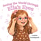 Seeing the World through Ella's Eyes
