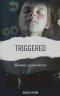 Triggered