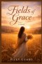 Fields of Grace: A Novel