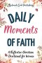 Daily Moments of Faith: A Reflective Christian Devotional for Women