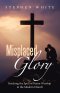 Misplaced Glory: Breaking the Spell of Pastor Worship in the Modern Church