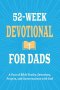 52-Week Devotional for Dads - A Year of Bible Truths, Devotions, Prayers, and Conversations with God: Christian Gifts for Dads - Perfect for New Dad G