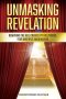 UNMASKING REVELATION: Removing the Veil Created by Hollywood, Fear, and Wild Imagination