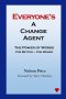 Everyone's a Change Agent: The Power of Words For Better - For Worse
