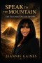 SPEAK TO THE MOUNTAIN: Faith That Uproots What Looks Impossible
