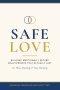 Safe Love: Building Emotionally Secure Relationships That Actually Last