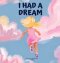 I Had a Dream