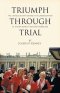 Triumph Through Trial: The Untold Story Behind the Cannonization of Sister Maria Faustina Kowalska