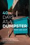 40 Days at a Dumpster
