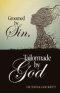 Groomed by Sin, Tailormade by God
