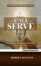 The Call to Serve: An Examination of the Deacon and Servant's Ministry in the Church