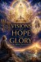 Visions of Hope and Glory