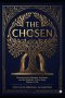 The Chosen: Discovering the Mandate, the Power, and the Prophetic Call on Every Believer's Life