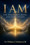I AM: The Singularity, Being, and Glory of God