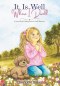 It Is Well Where I Dwell: A Story About Finding Peace in God's Presence