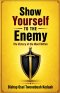 Show Yourself to the Enemy