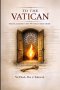 To the Vatican: The Flame Returns Without Doctrine