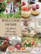 Welcome Home: A Guide to Homemaking, From the Heart
