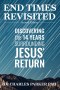 End Times Revisited: Discovering the 14 Years Surrounding Jesus' Return