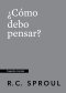 ¿Cómo debo pensar?