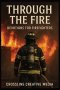Through the Fire: Devotions for Firefighters: Faith, Brotherhood, and Courage When the Heat Is On | Devotionals for Firefighters and First Responders