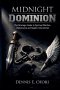 Midnight Prayer Dominion: The Strategic Guide to Spiritual Warfare, Deliverance and Angelic Intervention