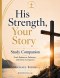 His Strength, Your Story - Study Companion Guide