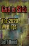 God is Sick: The 2020 Writings