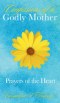 Confessions of a Godly Mother: Prayers of the Heart