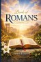 BOOK OF ROMANS: A Gospel of Righteousness, Grace, and God's Eternal Purpose