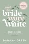 And the Bride Wore White Study Journal