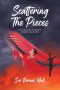 Scattering The Pieces: My Journey to Faith, Hope, and Freedom