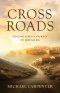 Cross Roads: Tracing Jesus's Journey to Jerusalem (Cross Roads)