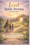 Lent Bible Stories for Kids 2026: Simple Scripture Reflections to Help Children Grow Closer to Jesus